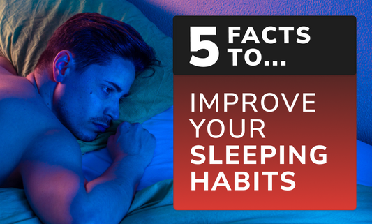 5 Facts To Improve Your Sleeping Habits